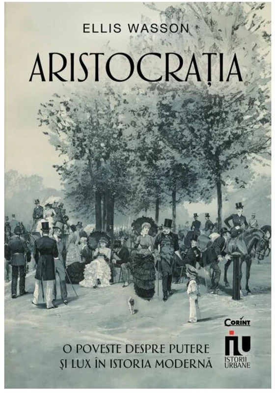 Aristocratia. O poveste despre putere si lux in istoria moderna