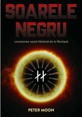 Soarele Negru: Conexiunea nazist-tibetana de la Montauk
