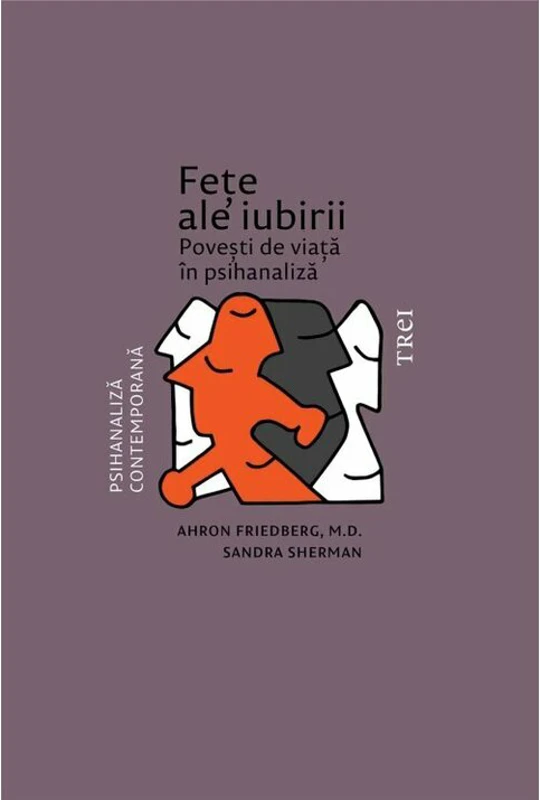 Fete ale iubirii. Povesti de viata in psihanaliza