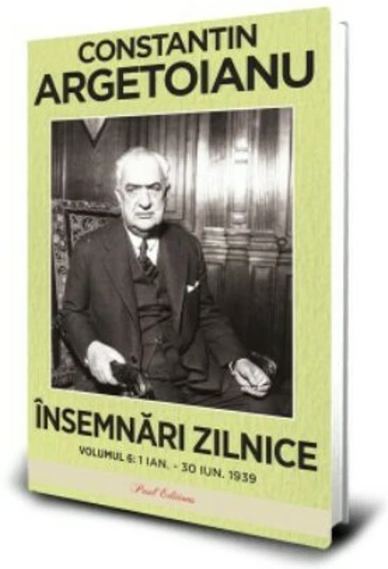 Insemnari zilnice Volumul 6, 1 ianuarie – 30 iunie 1939