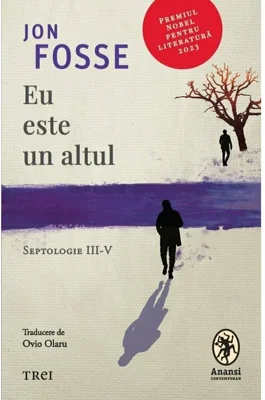 Eu este un altul. Septologie III-V