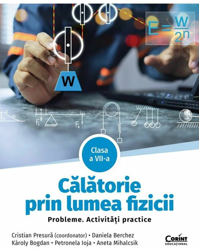 Calatorie prin lumea fizicii. Probleme. Activitati practice. Clasa a 7-a - Cristian Presura