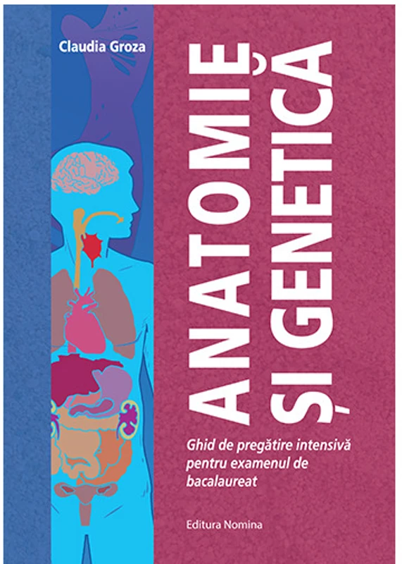 Anatomie si genetica – ghid de pregatire intensiva pentru examenul de bacalaureat