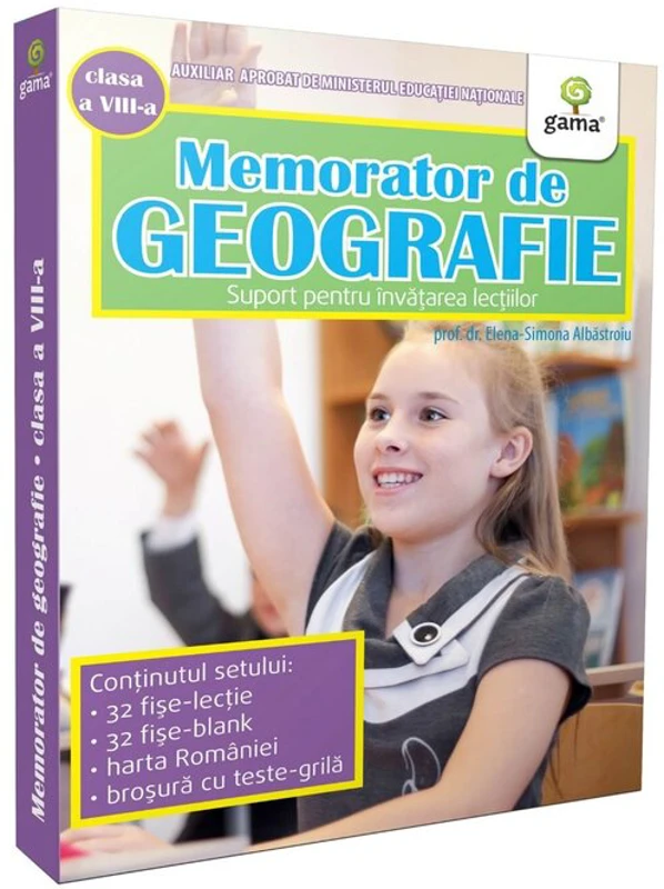 Memorator de geografie. Clasa a 8-a. Suport pentru invatarea lectiilor - Elena-Simona Albastroiu