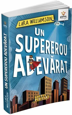Raftul preferat. Un supererou adevarat - Lara Williamson