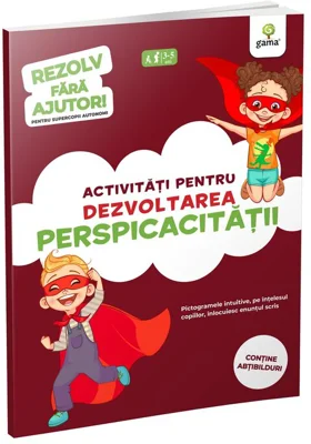Activitati pentru dezvoltarea perspicacitatii 3-5 ani. Rezolv fara ajutor!