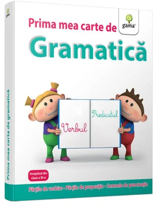 Prima mea carte de gramatica. Subiect. Predicat