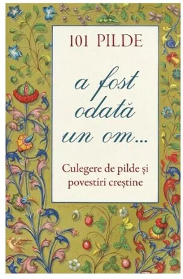 101 pilde. A fost odata un om...