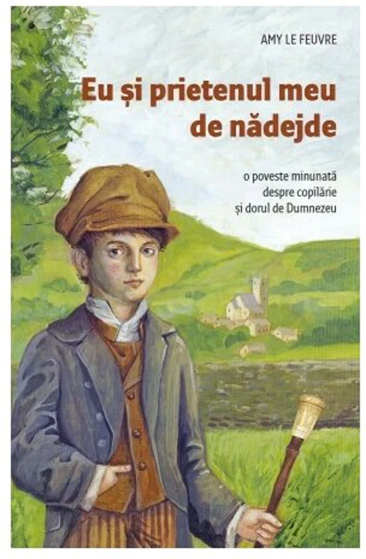 Eu si prietenul meu de nadejde - Amy Le Feuvre