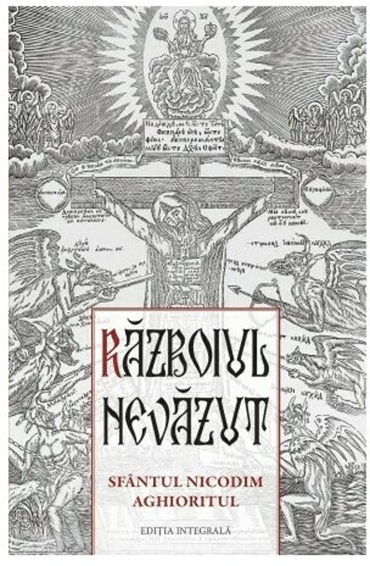 Razboiul nevazut. Sfantul Nicodim Aghioritul - Gabriel Mandrila