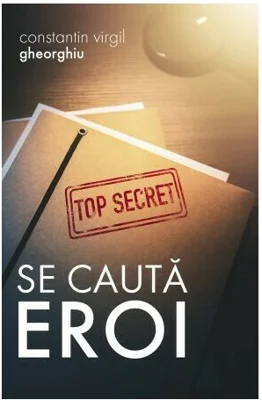 Se cauta eroi - Constantin Virgil Gheorghiu