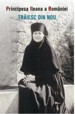 Traiesc din nou - Maica Alexandra (Principesa Ileana)