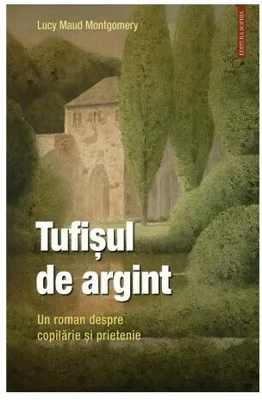 Tufisul de argint - Lucy Maud Montgomery