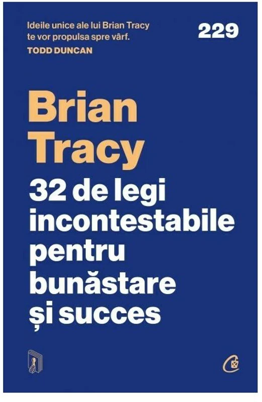 32 de legi incontestabile pentru bunastare si succes - Brian Tracy