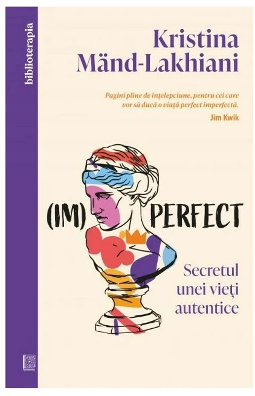 (Im)perfect. Secretul unei vieti autentice - Kristina Mand-Lakhiani