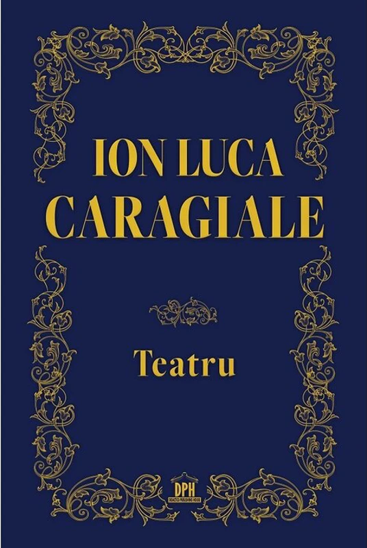 Teatru - Ion Luca Caragiale