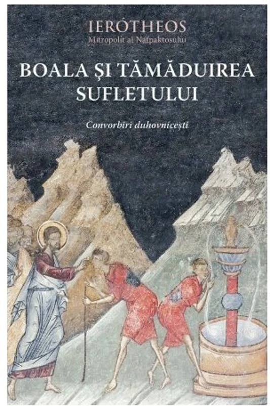 Boala si tamaduirea sufletului - mitrop. Hierotheos Vlachos