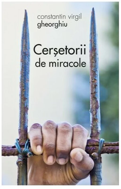 Cersetorii de miracole - Constantin Virgil Gheorghiu