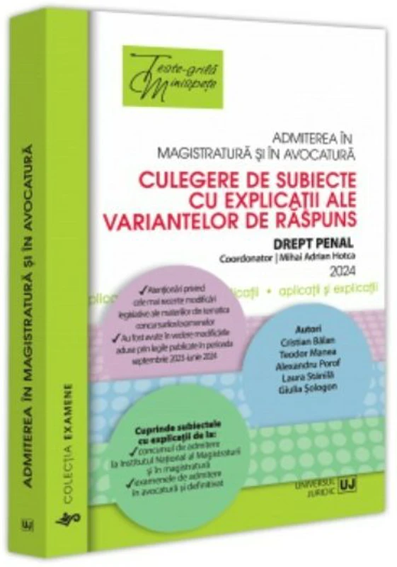 Admiterea in magistratura si in avocatura. Culegere de subiecte cu explicatii ale variantelor de raspuns. Drept penal. Editia a VI-a - 2024 - Mihai Ad