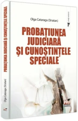 Probatiunea judiciara si cunostintele speciale - Olga Cataraga