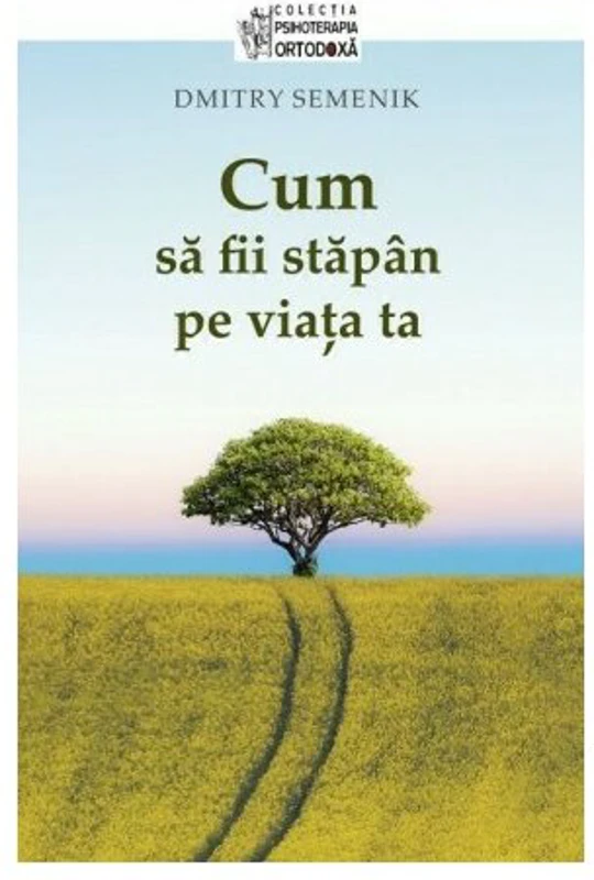 Cum sa fii stapan pe viata ta