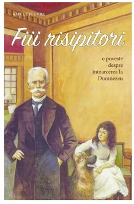 Fiii risipitori - Amy Le Feuvre