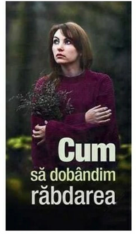 Cum sa dobandim rabdarea - Gheorghita Ciocioi