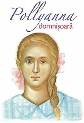 Pollyanna domnisoara - Volumul 2