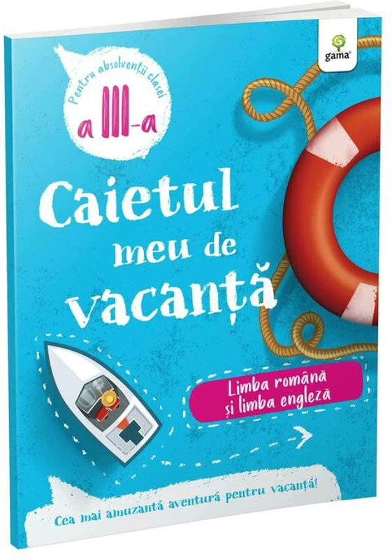 Caietul meu de vacanta. Limba romana si limba engleza clasa a 3-a