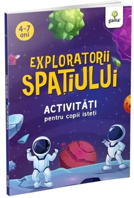 Exploratorii spatiului. Aventuri si activitati