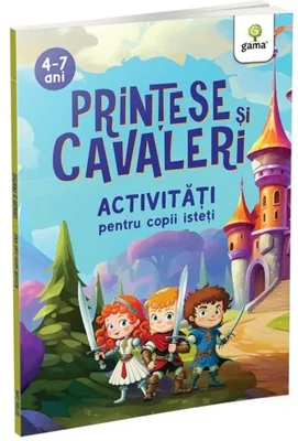 Printese si cavaleri. Aventuri si activitati