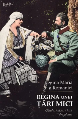Regina unei tara mici - Ganduri despre tara draga mie