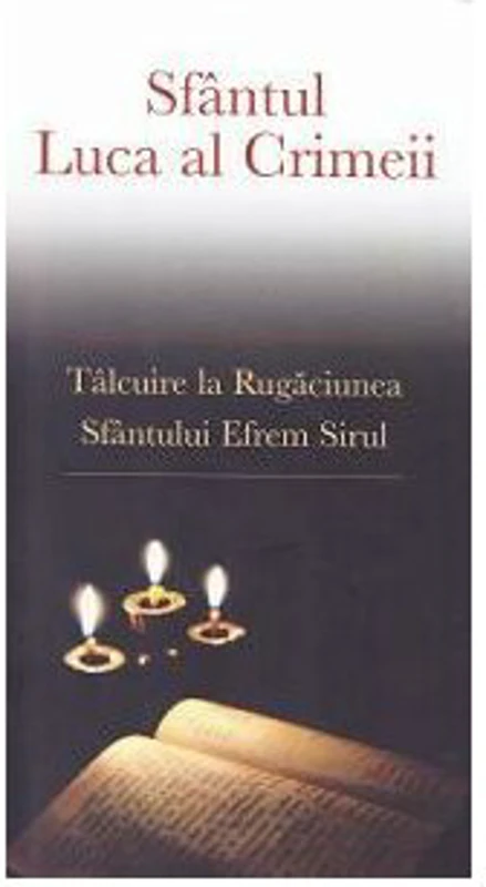 Talcuire la Rugaciunea Sfantului Efrem Sirul