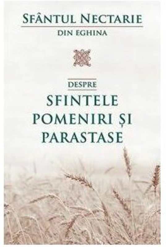 Despre sfintele pomeniri si parastase