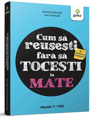 Cum sa reusesti la Evaluarea Nationala fara sa tocesti la mate!