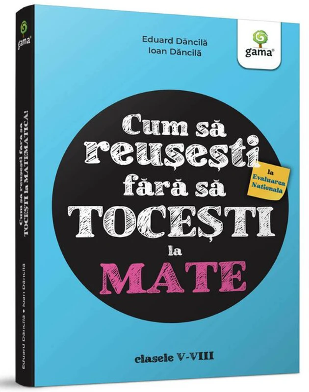 Cum sa reusesti la Evaluarea Nationala fara sa tocesti la mate!