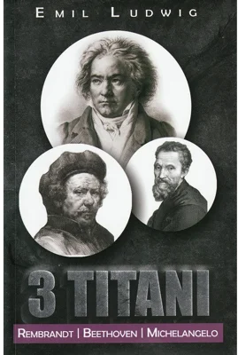3 Titani. Rembrandt, Beethoven, Michelangelo