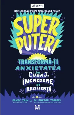 Superputeri. Tranforma-ti anxietatea in curaj, incredere si rezilienta