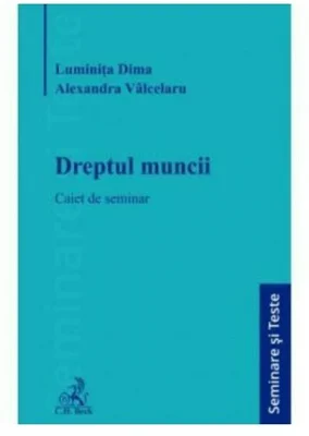 Dreptul muncii. Caiet de seminar - Luminita Dima