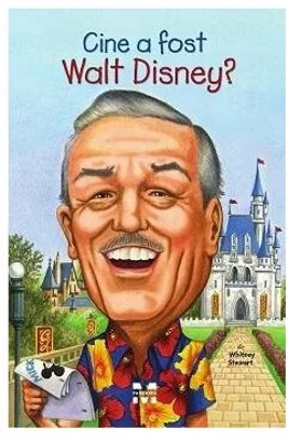 Cine a fost Walt Disney?