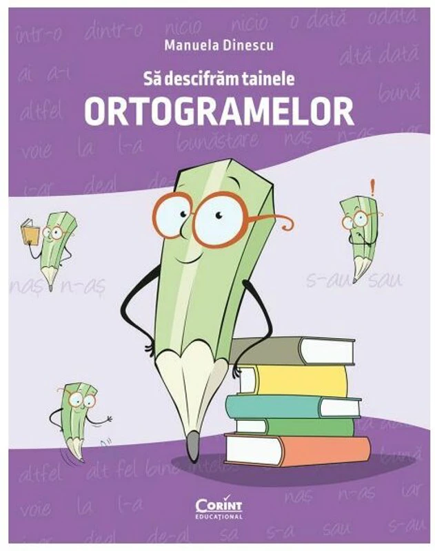 Sa descifram tainele ortogramelor - Manuela Dinescu