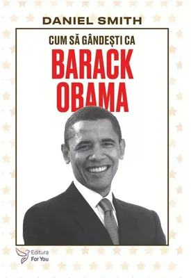 Cum sa gandesti ca Barack Obama - Daniel Smith