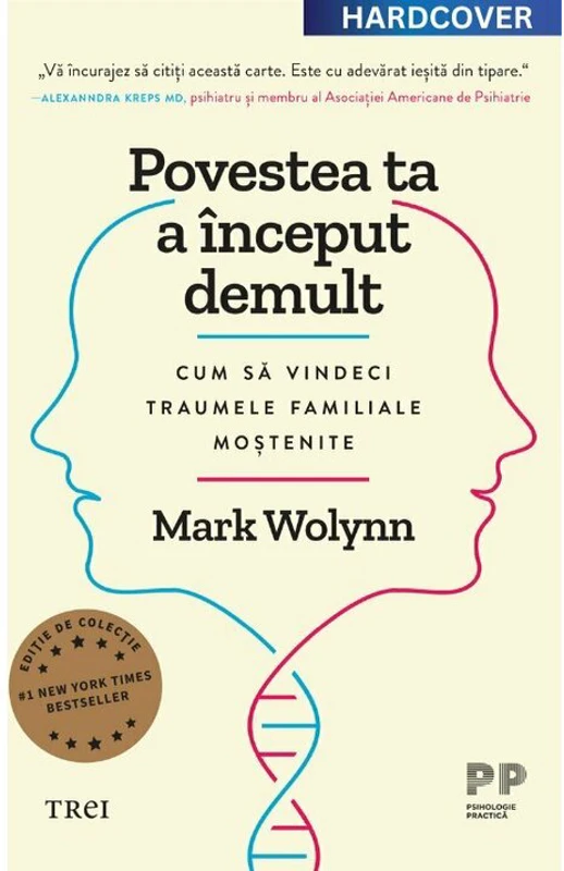 Povestea ta a inceput demult. Editie cartonata de colectie - Mark Wolynn