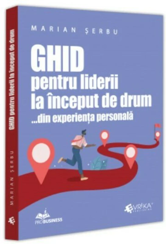 Ghid pentru liderii la inceput de drum …din experienta personala - Marian Serbu