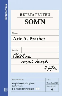 Reteta pentru somn. Odihna mai buna. 7 zile - Aric A. Prather