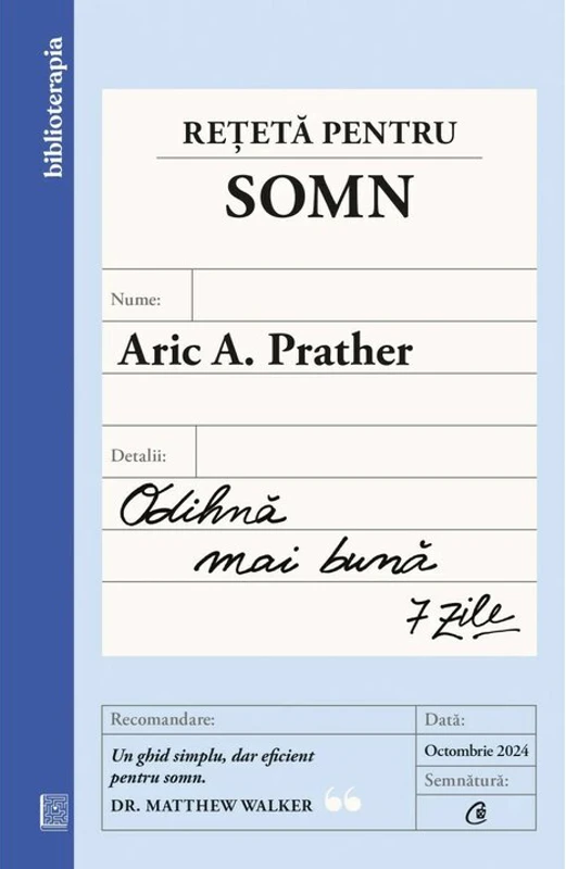 Reteta pentru somn. Odihna mai buna. 7 zile - Aric A. Prather