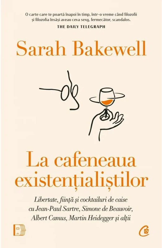 La cafeneaua existentialistilor - Sarah Bakewell