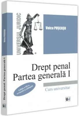 Drept penal. Partea generala 1. Editia a 3-a, revazuta si adaugita - Voicu Puscasu