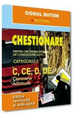 Chestionare pentru obținerea permisului de conducere categoriile C, CE, D, DE. Camioane si autobuze - 2025