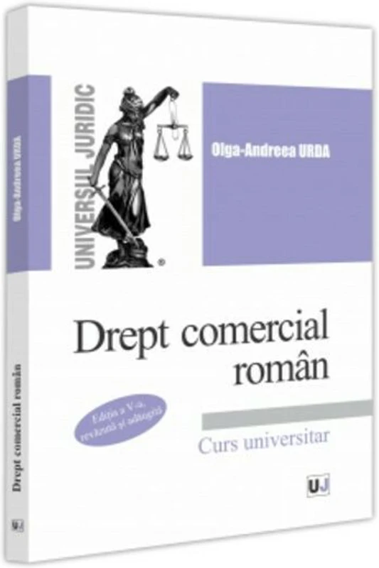Drept comercial roman. Editia a 5-a - Olga-Andreea Urda